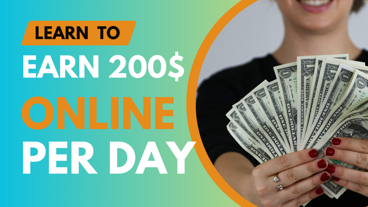 Learn to Earn $200 Online Per Day